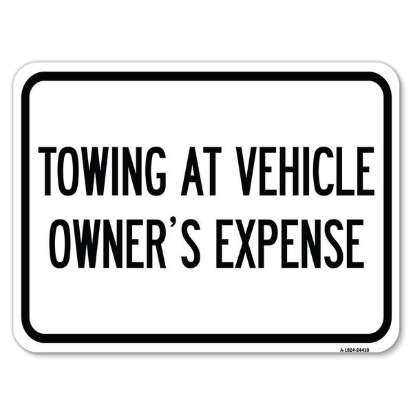 Signmission Towing Vehicle Owners Expense Heavy-Gauge Alum Rust Proof Parking Sign, 24" L, 18" H, A-1824-24410 A-1824-24410